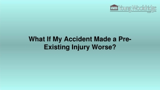 What If My Accident Made a Pre-Existing Injury Worse