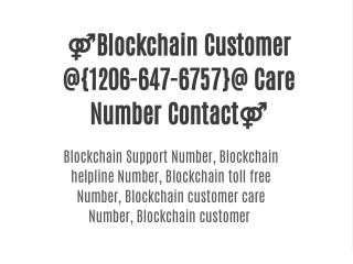 ⚤Blockchain Customer @{1206-647-6757}@ service Number Contact⚤