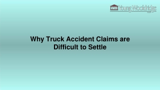 Why Truck Accident Claims are Difficult to Settle