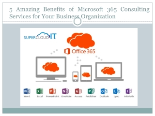 5 Amazing Benefits of Microsoft 365 Consulting Services for Your Business Organization