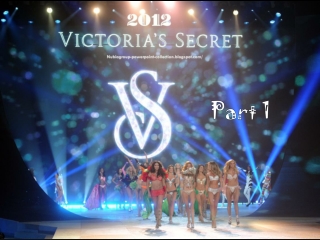 VS Fashion Show 2012 (part 1)