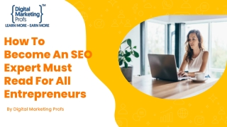 How To Become An SEO Expert (Must Read For All Entrepreneurs)