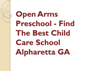 Open Arms Preschool - Find The Best Child Care School Alpharetta GA