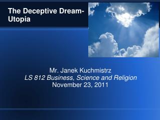 The Deceptive Dream- Utopia