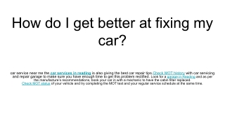 How do I get better at fixing my car_
