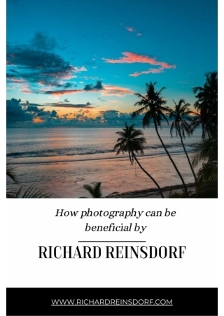 How photography can be beneficial by Richard Reinsdorf