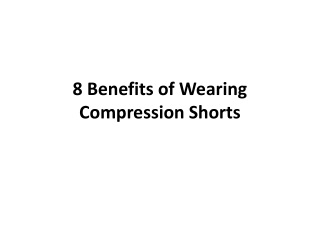 8 Benefits of Wearing Compression Shorts
