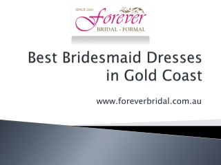 Best Bridesmaid Dresses in Gold Coast - www.foreverbridal.com.au