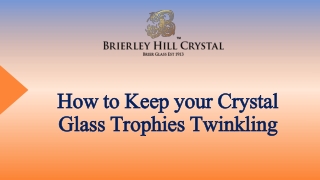 How to Keep your Crystal Glass Trophies Twinkling