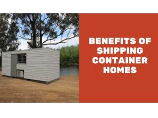 Benefits of Shipping Container Homes