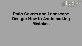 Patio Covers and Landscape Design- How to Avoid making Mistakes