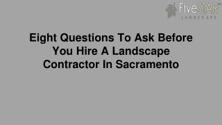 Eight Questions To Ask Before You Hire A Landscape Contractor In Sacramento