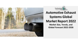 Automotive Exhaust Systems Market Trends 2022 : Advance Technology, Share