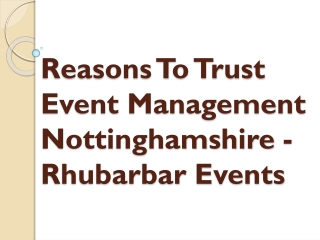 Reasons To Trust Event Management Nottinghamshire - Rhubarbar Events