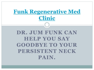 Dr. Jum Funk Can Help You Say Goodbye To Your Persistent Neck Pain