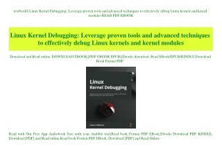 textbook$ Linux Kernel Debugging Leverage proven tools and advanced techniques to effectively debug Linux kernels and ke