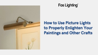 How to Use Picture Lights to Properly Enlighten Your Paintings and Other Crafts