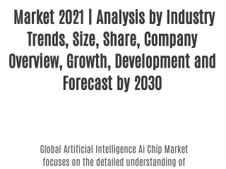 Artificial Intelligence Ai Chip Market 2021 | Analysis by Industry Trends, Size, Share, Company Overview, Growth, Develo