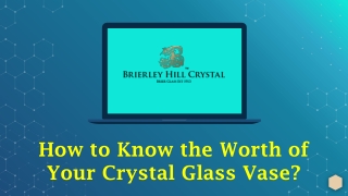 How to Know the Worth of Your Crystal Glass Vase?