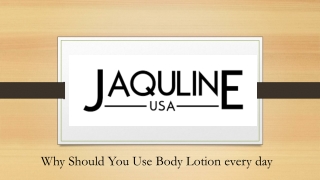 Why Should You Use Body Lotion every day