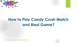 How to Play Candy Crush Match and Blast Game