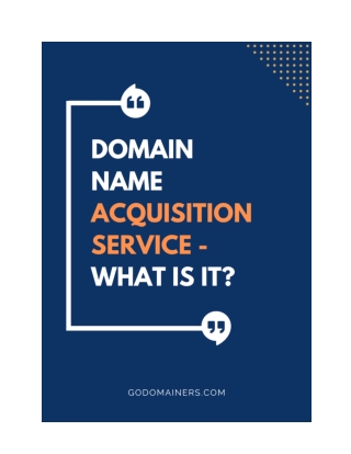 Domain Name Acquisition Service - What Is It_