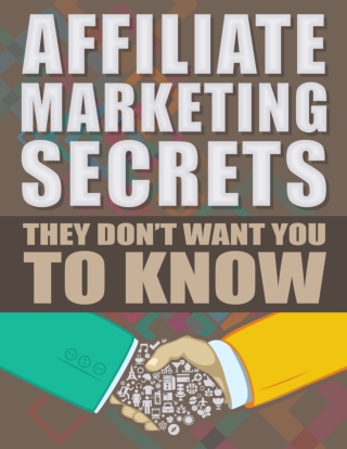 Affiliate Marketing Secrets They Don't Want You to Know