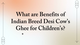 What are Benefits of Indian Breed Desi Cow’s Ghee for Children’s