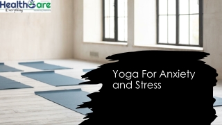 Yoga for Anxiety and Stress: The Various Mental Health Benefits