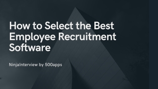 How to Select the Best Employee Recruitment Software