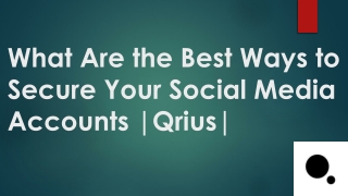 What Are the Best Ways to Secure Your Social Media Accounts?
