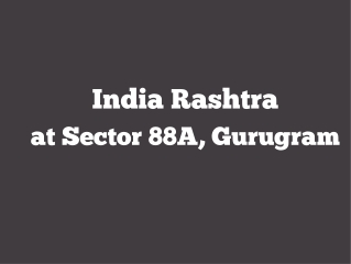 India Rashtra Sector 88A Gurugram - Brochure