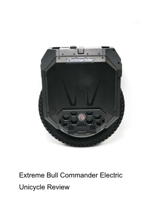 Extreme Bull Commander Electric Unicycle Review