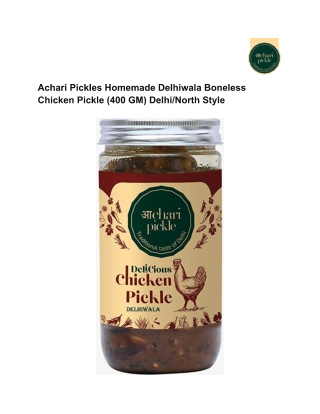 Achari Pickles Homemade Delhiwala Boneless Chicken Pickle (400 GM)