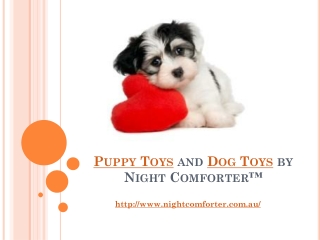 Puppy Toys and Dog Toys by Night Comforter™