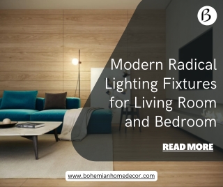 Modern Radical Lighting Fixtures for Living Room and Bedroom