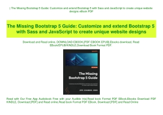 (B.O.O.K.$ The Missing Bootstrap 5 Guide Customize and extend Bootstrap 5 with Sass and JavaScript to create unique webs