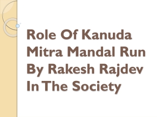 Role Of Kanuda Mitra Mandal Run By Rakesh Rajdev In The Society