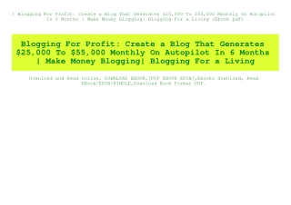 ^READ) Blogging For Profit Create a Blog That Generates $25 000 To $55 000 Monthly On Autopilot In 6 Months  Make Money
