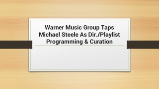 Warner Music Group Taps Michael Steele As Dir./Playlist Programming & Curation