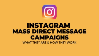 Instagram Mass Direct Message Campaigns - What they are & how they work