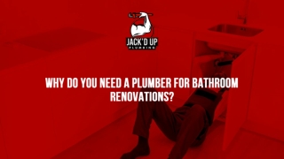 Slide - Why Do You Need A Plumber For Bathroom Renovations_