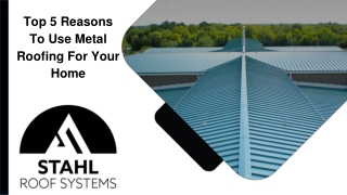 Sept Slides - Top 5 Reasons To Use Metal Roofing For Your Home