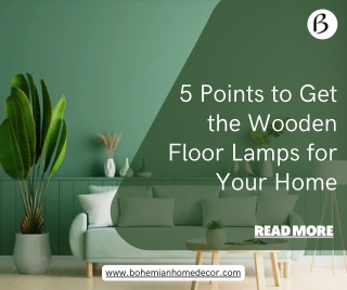 5 Points to Get the Wooden Floor Lamps for Your Home