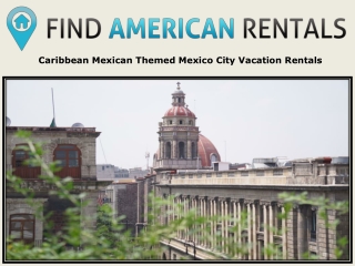 Caribbean Mexican Themed Mexico City Vacation Rentals