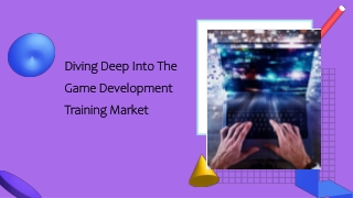 4.Diving Deep Into The Game Development Training Market