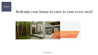 Redesign your house to cater to your every need
