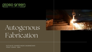Autogenous Fabrication