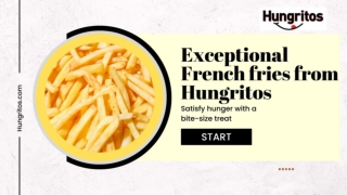 Exceptional French fries from Hungritos