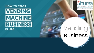 Benefits of starting a vending machine business in Duba